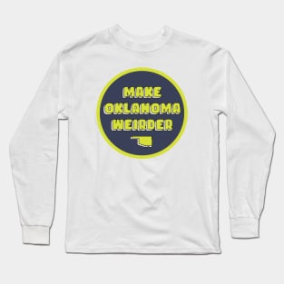 Make Oklahoma Weirder - Morris Long Sleeve T-Shirt